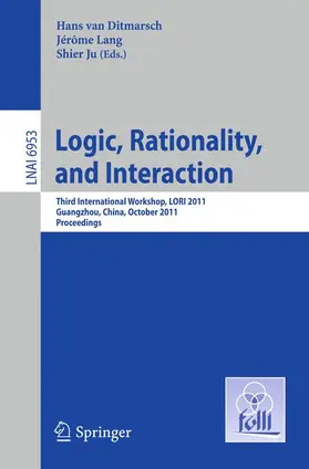 van Ditmarsch / Lang / Ju |  Logic, Rationality, and Interaction | Buch |  Sack Fachmedien