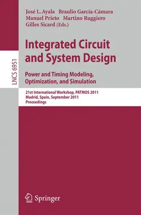 Ayala / Garcia-Camara / Prieto |  Integrated Circuit and System Design. Power and Timing Modeling, Optimization and Simulation | Buch |  Sack Fachmedien