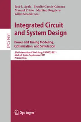 Ayala / Garcia-Camara / Prieto |  Integrated Circuit and System Design. Power and Timing Modeling, Optimization and Simulation | eBook | Sack Fachmedien