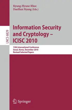 Rhee / Nyang |  Information Security and Cryptology - ICISC 2010 | Buch |  Sack Fachmedien