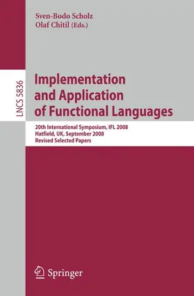 Scholz / Chitil |  Implementation and Application of Functional Languages | Buch |  Sack Fachmedien