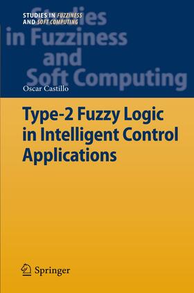 Castillo |  Type-2 Fuzzy Logic in Intelligent Control Applications | Buch |  Sack Fachmedien