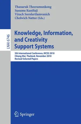 Theeramunkong / Kunifuji / Sornlertlamvanich |  Knowledge, Information, and Creativity Support Systems | Buch |  Sack Fachmedien