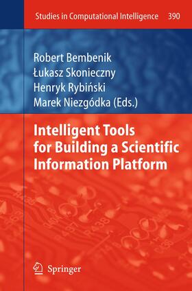 Bembenik / Niezgodka / Skonieczny |  Intelligent Tools for Building a Scientific Information Platform | Buch |  Sack Fachmedien