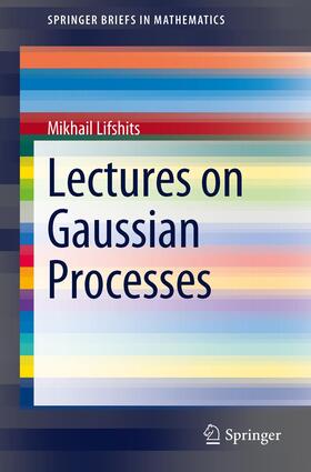Lifshits |  Lectures on Gaussian Processes | Buch |  Sack Fachmedien