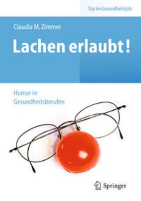 Zimmer |  Lachen erlaubt! - Humor in Gesundheitsberufen | eBook | Sack Fachmedien