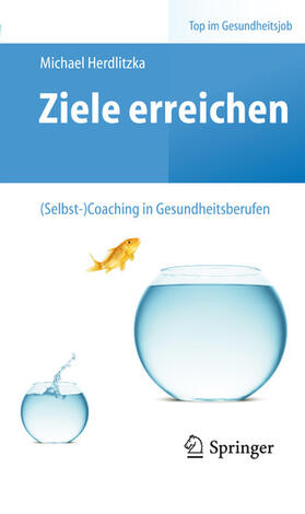 Herdlitzka |  Ziele erreichen – (Selbst-)Coaching in Gesundheitsberufen | eBook | Sack Fachmedien