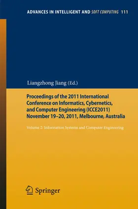 Jiang |  Proceedings of the 2011 International Conference on Informatics, Cybernetics, and Computer Engineering (ICCE2011) November 19-20, 2011, Melbourne, Australia | Buch |  Sack Fachmedien