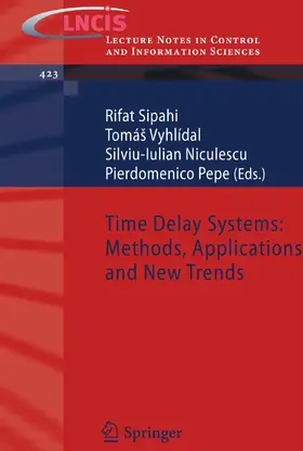 Sipahi / Pepe / Vyhlídal |  Time Delay Systems: Methods, Applications and New Trends | Buch |  Sack Fachmedien