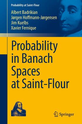 Badrikian / Fernique / Hoffmann-Jørgensen |  Probability in Banach Spaces at Saint-Flour | Buch |  Sack Fachmedien