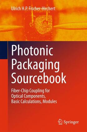 Fischer-Hirchert |  Photonic Packaging Sourcebook | Buch |  Sack Fachmedien