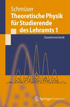 Schmüser |  Theoretische Physik für Studierende des Lehramts 1 | Buch |  Sack Fachmedien