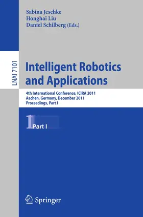 Jeschke / Liu / Schilberg |  Intelligent Robotics and Applications | Buch |  Sack Fachmedien