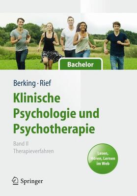 Berking / Rief |  Klinische Psychologie und Psychotherapie für Bachelor | Buch |  Sack Fachmedien