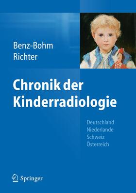 Richter / Benz-Bohm |  Chronik der Kinderradiologie | Buch |  Sack Fachmedien