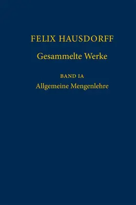 Felgner / Kanovei / Koepke |  Felix Hausdorff - Gesammelte Werke Band IA | Buch |  Sack Fachmedien