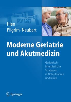 Hien / Neubart / Pilgrim |  Moderne Geriatrie und Akutmedizin | Buch |  Sack Fachmedien