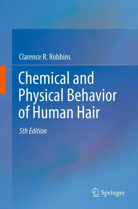 Robbins |  Chemical and Physical Behavior of Human Hair | Buch |  Sack Fachmedien