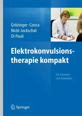 Grözinger / Di Pauli / Conca |  Elektrokonvulsionstherapie kompakt | Buch |  Sack Fachmedien