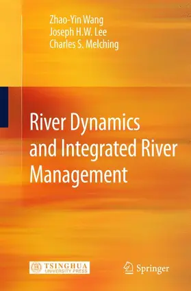 Wang / Lee / Melching |  River Dynamics and Integrated River Management | Buch |  Sack Fachmedien