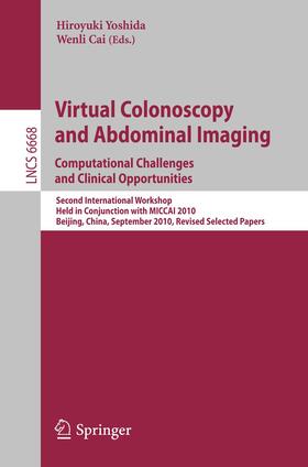 Yoshida / Cai |  Virtual Colonoscopy and Abdominal Imaging: Computational Challenges and Clinical Opportunities | Buch |  Sack Fachmedien