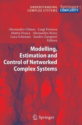 Chiuso / Fortuna / Zampieri |  Modelling, Estimation and Control of Networked Complex Systems | Buch |  Sack Fachmedien