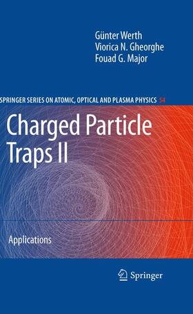 Werth / Major / Gheorghe |  Charged Particle Traps II | Buch |  Sack Fachmedien