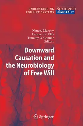 Murphy / O'Connor / Ellis |  Downward Causation and the Neurobiology of Free Will | Buch |  Sack Fachmedien