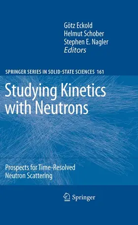 Eckold / Nagler / Schober |  Studying Kinetics with Neutrons | Buch |  Sack Fachmedien