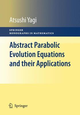 Yagi |  Abstract Parabolic Evolution Equations and their Applications | Buch |  Sack Fachmedien