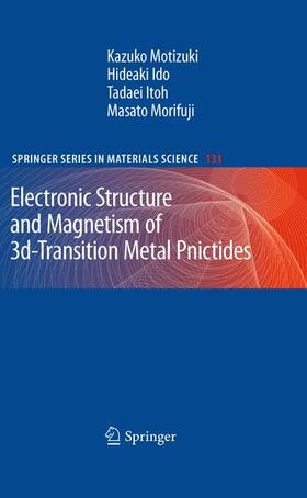 Motizuki / Morifuji / Ido |  Electronic Structure and Magnetism of 3d-Transition Metal Pnictides | Buch |  Sack Fachmedien