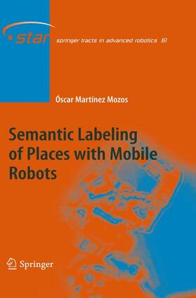 Martinez Mozos |  Semantic Labeling of Places with Mobile Robots | Buch |  Sack Fachmedien