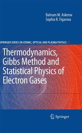 Figarova / Askerov |  Thermodynamics, Gibbs Method and Statistical Physics of Electron Gases | Buch |  Sack Fachmedien