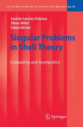 Sanchez-Palencia / Bechet / Millet |  Singular Problems in Shell Theory | Buch |  Sack Fachmedien