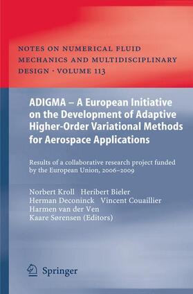 Kroll / Bieler / Sorensen |  ADIGMA ¿ A European Initiative on the Development of Adaptive Higher-Order Variational Methods for Aerospace Applications | Buch |  Sack Fachmedien