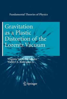 Rodrigues / Fernández |  Gravitation as a Plastic Distortion of the Lorentz Vacuum | Buch |  Sack Fachmedien
