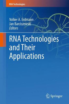 Barciszewski / Erdmann |  RNA Technologies and Their Applications | Buch |  Sack Fachmedien