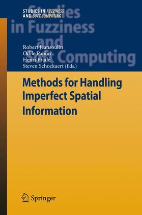Jeansoulin / Schockaert / Papini |  Methods for Handling Imperfect Spatial Information | Buch |  Sack Fachmedien