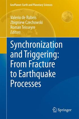 de Rubeis / Teisseyre / Czechowski |  Synchronization and Triggering: from Fracture to Earthquake Processes | Buch |  Sack Fachmedien