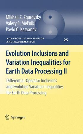 Zgurovsky / Kasyanov / Mel'nik | Evolution Inclusions and Variation Inequalities for Earth Data Processing II | Buch | 978-3-642-26543-3 | sack.de