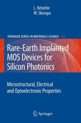 Skorupa / Rebohle |  Rare-Earth Implanted MOS Devices for Silicon Photonics | Buch |  Sack Fachmedien