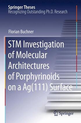 Buchner |  STM Investigation of Molecular Architectures of Porphyrinoids on a Ag(111) Surface | Buch |  Sack Fachmedien