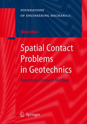 Aleynikov | Spatial Contact Problems in Geotechnics | Buch | 978-3-642-26616-4 | sack.de