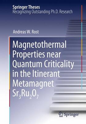 Rost |  Magnetothermal Properties near Quantum Criticality in the Itinerant Metamagnet Sr3Ru2O7 | Buch |  Sack Fachmedien