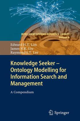 Lim / Lee / Liu |  Knowledge Seeker - Ontology Modelling for Information Search and Management | Buch |  Sack Fachmedien