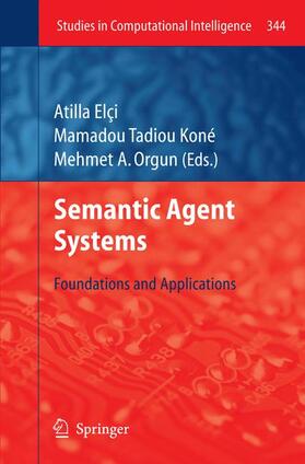 Elci / Orgun / Koné |  Semantic Agent Systems | Buch |  Sack Fachmedien