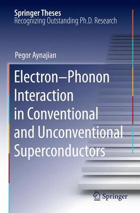 Aynajian |  Electron-Phonon Interaction in Conventional and Unconventional Superconductors | Buch |  Sack Fachmedien