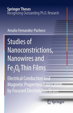 Fernandez-Pacheco |  Studies of Nanoconstrictions, Nanowires and Fe3O4 Thin Films | Buch |  Sack Fachmedien