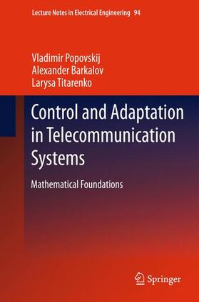 Popovskij / Titarenko / Barkalov |  Control and Adaptation in Telecommunication Systems | Buch |  Sack Fachmedien