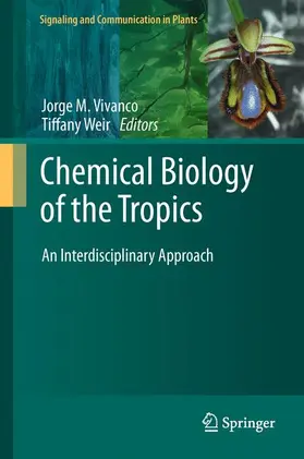 Weir / Vivanco |  Chemical Biology of the Tropics | Buch |  Sack Fachmedien